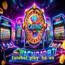 futebol play hd ao vivo agora